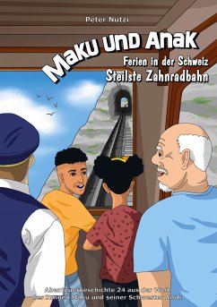 Maku und Anak Ferien in der Schweiz Steilste Zahnradbahn - Nützi, Peter
