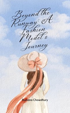 Beyond the Runway: A Fashion Model's Journey (eBook, ePUB) - Amjad, Ahmed