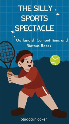 The Silly Sports Spectacle (eBook, ePUB) - Coker, Oludotun