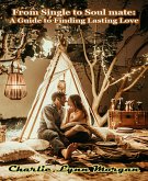 From Single to Soulmate: A Guide to Finding Lasting Love (eBook, ePUB)