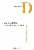 Una metateoría del positivismo jurídico (eBook, PDF) Una metateoría del positivismo jurídico (eBook, PDF)