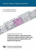 Cellular fluctuations, alpha-fetoprotein expression, and the question of stem cells in experimental liver regeneration and hepatocarcinogenesis (eBook, PDF)