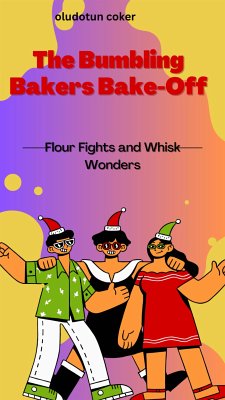 The Bumbling Bakers Bake-Off (eBook, ePUB) - Coker, Oludotun