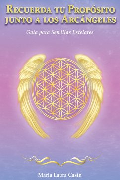 Recuerda tu Propósito junto a los Arcángeles (eBook, ePUB) - Casin, María Laura