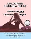 Unlocking Insomnia Relief Secrets For Your Sleepless Nights (eBook, ePUB)