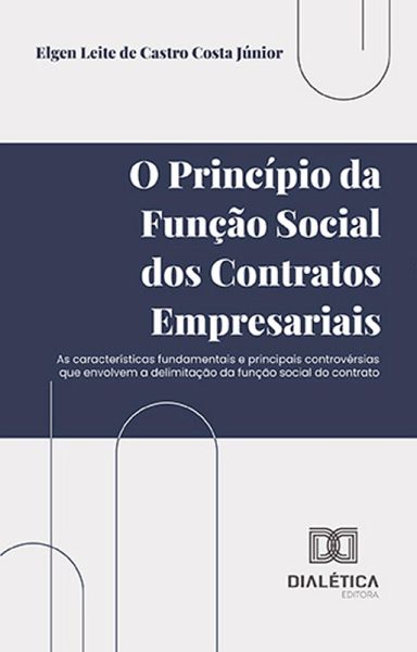 O princípio da função social dos contratos empresariais (eBook, ePUB) O princípio da função social dos contratos empresariais (eBook, ePUB)