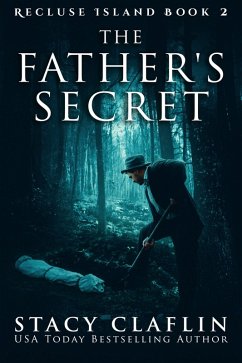 The Father's Secret (Recluse Island, #2) (eBook, ePUB) - Claflin, Stacy The Father's Secret (Recluse Island, #2) (eBook, ePUB) - Claflin, Stacy