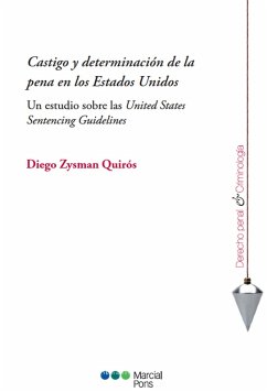 Castigo y determinación de la pena en los Estados Unidos (eBook, PDF) - Zysman Quirós, Diego