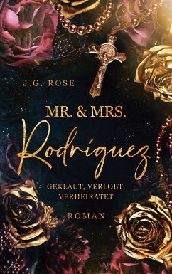 Mr. & Mrs. Rodríguez - Geklaut, verlobt, verheiratet (eBook, ePUB) - Rose, J.G.