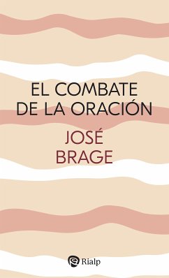 El combate de la oración (eBook, ePUB) - Brage, José