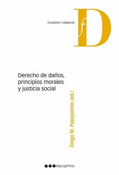 Derecho de daños, principios morales y justicia social (eBook, PDF) - Papayannis, Diego M