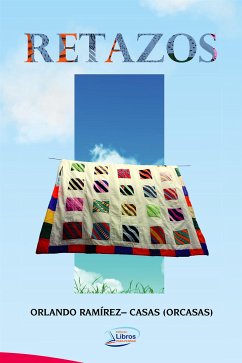 Retazos (eBook, ePUB) - Ramírez-Casas, Orlando.