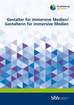 Gestalter für immersive Medien / Gestalterin für immersive Medien - Berlitz-Olle, Helge;Hagenhofer, Thomas;Epe, Jens
