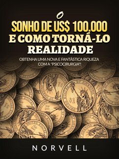 O sonho de us$ 100.000 e como torná-lo realidade (Traduzido) (eBook, ePUB) - Norvell