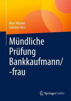 Mündliche Prüfung Bankkaufmann/-frau - Wacker, Marc;Voss, Felicitas