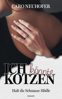 Ich könnte kotzen - Neuhofer, Caro