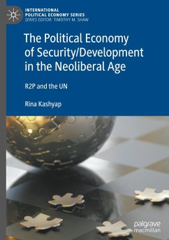 The Political Economy of Security/Development in the Neoliberal Age - Kashyap, Rina