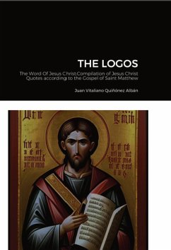 THE LOGOS-The Word Of Jesus Christ (eBook, ePUB) - Quinones, Juan