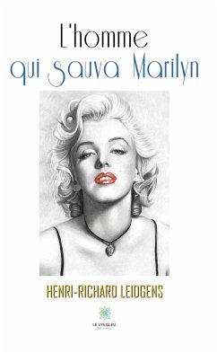 L'homme qui sauva Marilyn (eBook, ePUB) - Leidgens, Henri-Richard