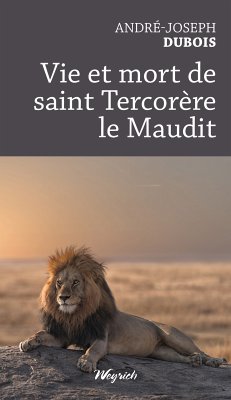 Vie et mort de saint Tercorère le Maudit (eBook, ePUB) - Dubois, André-Joseph