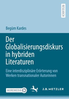 Der Globalisierungsdiskurs in hybriden Literaturen - Kardes, Begüm