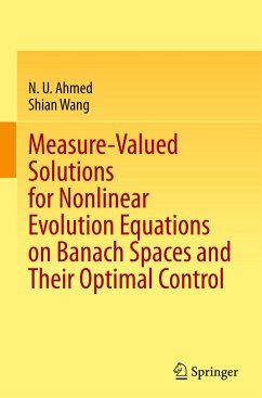 Measure-Valued Solutions for Nonlinear Evolution Equations on Banach Spaces and Their Optimal Control - Ahmed, N. U.;Wang, Shian