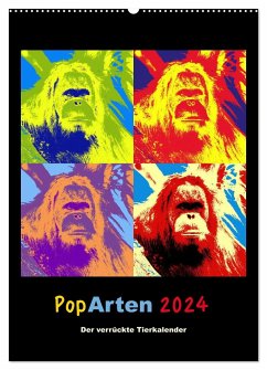 PopArten 2024 ¿ Der verrückte Tierkalender (Wandkalender 2024 DIN A2 hoch), CALVENDO Monatskalender