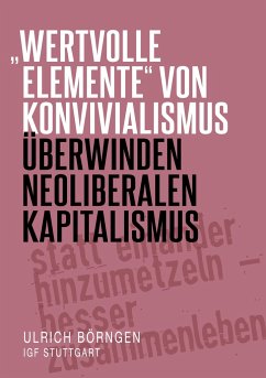 &quote;wertvolle Elemente&quote; von Konvivialismus überwinden neoliberalen Kapitalismus