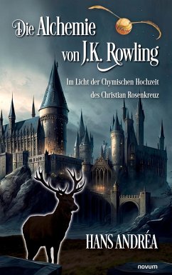 Die Alchemie von J.K. Rowling - Andréa, Hans