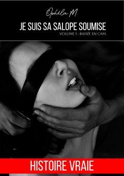 Je suis sa salope soumise - Tome 1 (eBook, ePUB) - M., Ophélia