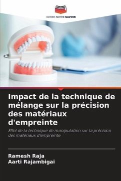 Impact de la technique de mélange sur la précision des matériaux d'empreinte - RAJA, Ramesh;RAJAMBIGAI, AARTI