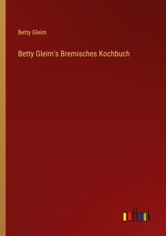 Betty Gleim's Bremisches Kochbuch