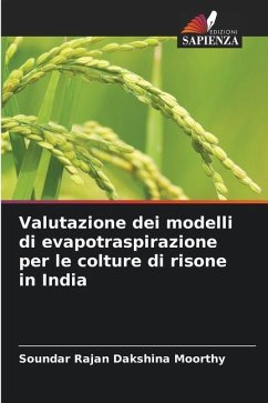 Valutazione dei modelli di evapotraspirazione per le colture di risone in India - Dakshina Moorthy, Soundar Rajan