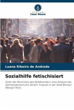 Sozialhilfe fetischisiert - de Andrade, Luana Ribeiro