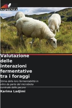 Valutazione delle interazioni fermentative tra i foraggi - Ladjimi, Karima