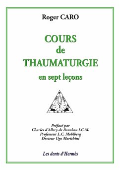 Cours de thaumaturgie en sept leçons - Caro, Roger