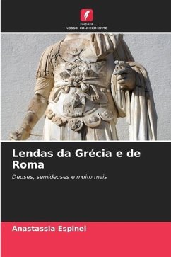 Lendas da Grécia e de Roma - Espinel, Anastassia