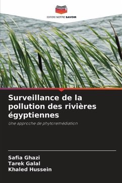 Surveillance de la pollution des rivières égyptiennes - Ghazi, Safia; Galal, Tarek; Hussein, Khaled