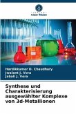 Synthese und Charakterisierung ausgewählter Komplexe von 3d-Metallionen
