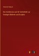 Die Architectur und ihr Verhältniß... - Bild 1