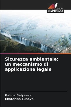 Sicurezza ambientale: un meccanismo di applicazione legale - Belyaeva, Galina;Luneva, Ekaterina