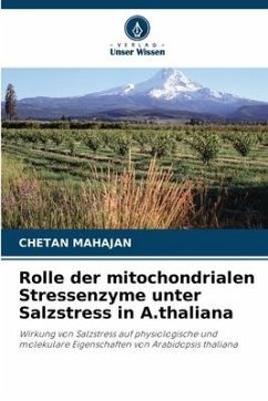 Rolle der mitochondrialen Stressenzyme unter Salzstress in A.thaliana - Mahajan, Chetan