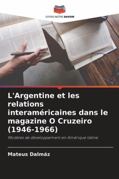 L'Argentine et les relations interaméricaines dans le magazine O Cruzeiro (1946-1966) - Dalmáz, Mateus
