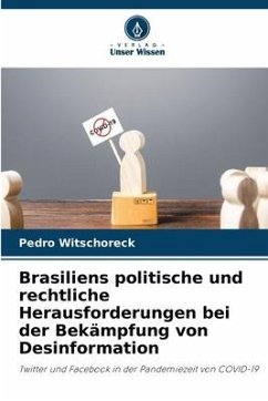 Brasiliens politische und rechtliche Herausforderungen bei der Bekämpfung von Desinformation - Witschoreck, Pedro