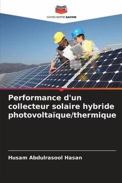 Performance d'un collecteur solaire hybride photovoltaïque/thermique - Hasan, Husam Abdulrasool