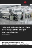Scientific substantiation of the new design of the saw gin working chamber