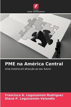 PME na América Central - Leguizamón Rodríguez, Francisco A.;Leguizamón Velandia, Diana P.