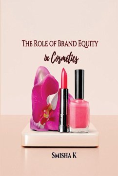 The Role of Brand Equity in Cosmetics - K, Smisha