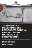 TECHNOLOGIES D'ÉCONOMIE DES RESSOURCES DANS LA PRODUCTION DE MATÉRIAUX DE CONSTRUCTION
