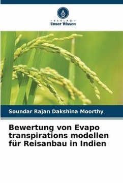 Bewertung von Evapo transpirations modellen für Reisanbau in Indien - Dakshina Moorthy, Soundar Rajan